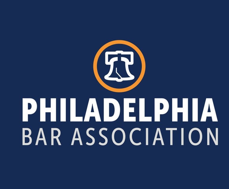 Recognizing a 'Changing Legal Landscape ' Phila Bar Looks to Refocus Operations Governance Through New 3 Year Plan