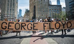 From Big Law to Boutiques George Floyd's Death Prompts Outrage Some Action From Law Firm Leaders