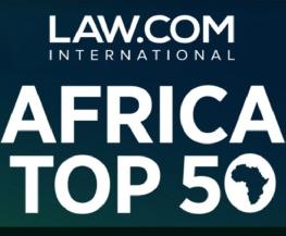 Africa Top 50 2022: Dentons Norton Rose Among Fastest Growers But ENS Still Leads