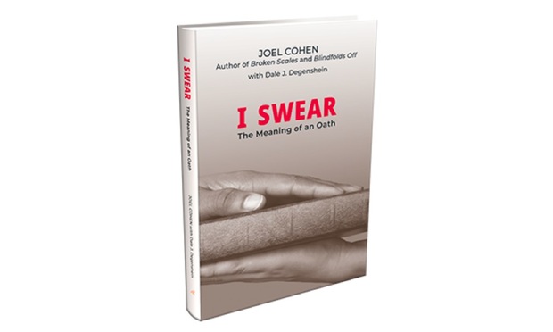 I Swear: The Meaning of an Oath  by Joel Cohen, with Dale J. Degenshein