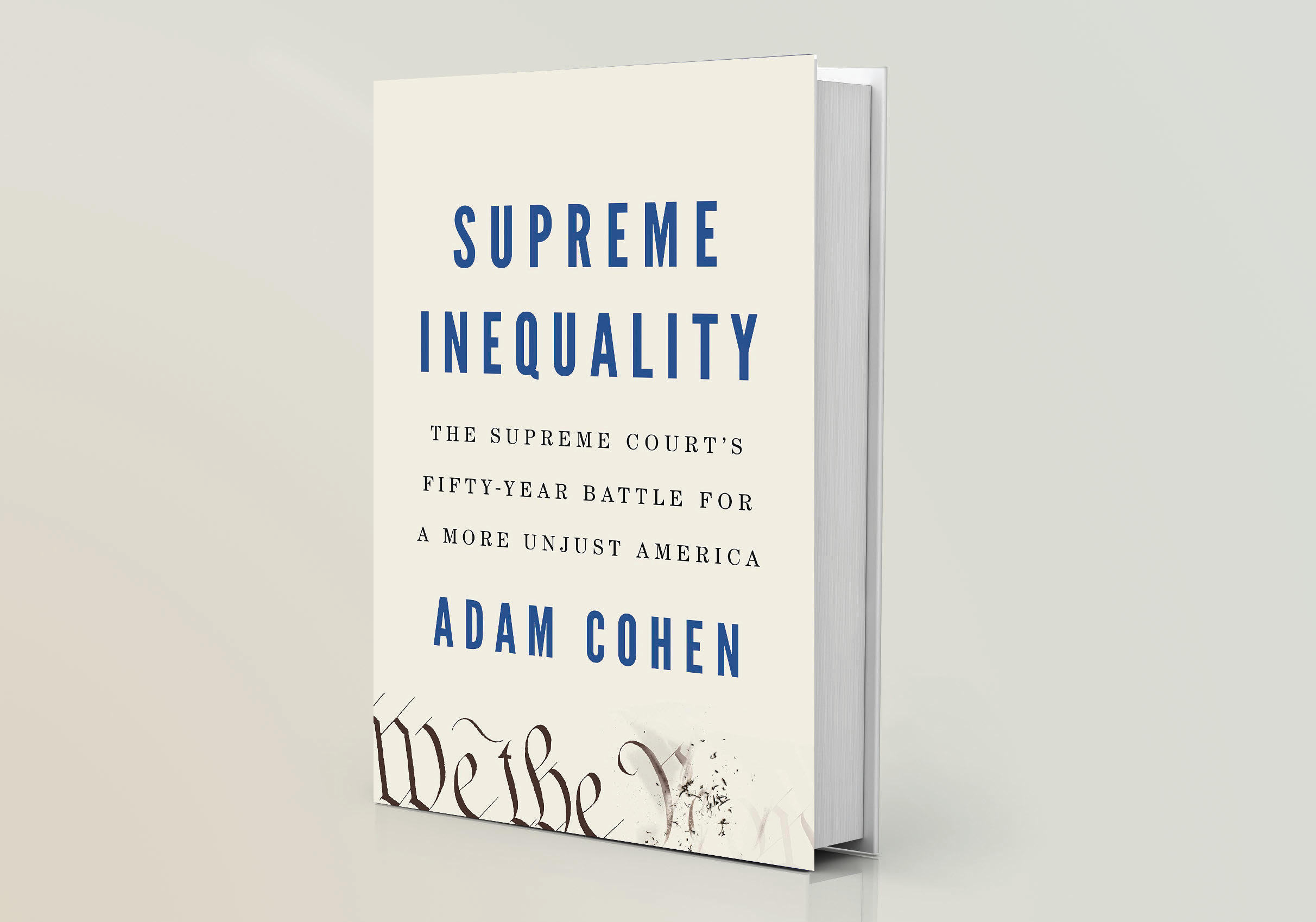 Supreme Inequality: The Supreme Court’s Fifty-Year Battle for a More Unjust America