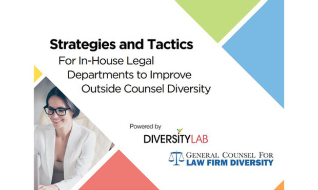 Strategies and Tactics for In House Legal Departments to Improve Outside Counsel Diversity